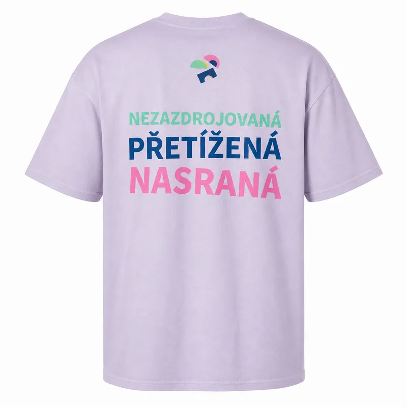 Unisex tričko PDT! „NEZAZDROJOVANÁ PŘETÍŽENÁ NASRANÁ”